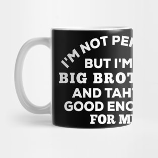 I'm Not Perfect But I'm A Big Brother And That Is Good Enough For Me Mug